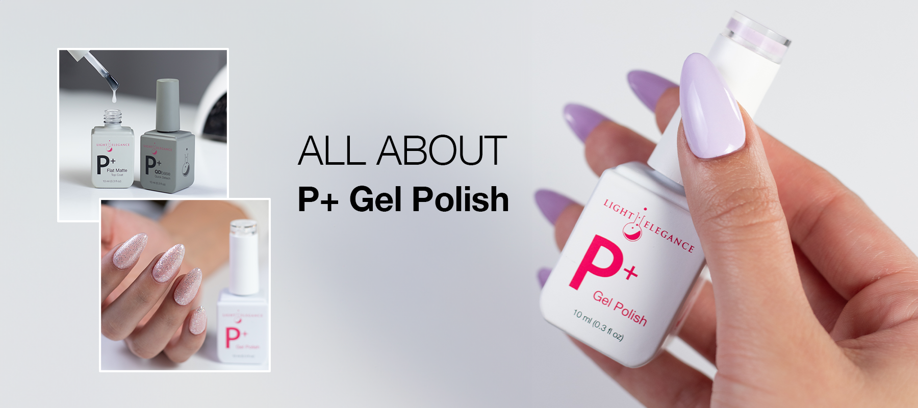 All About P+ Gel Polish | HEMA Free Gel Polish by Light Elegance | Soak-Off Gel Nails