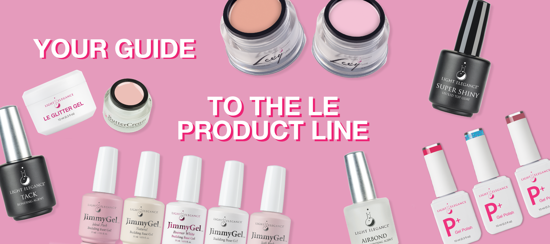 How to Get Started With LE | Your Guide to the Full LE Product Line - Bonding & Finishing, Structure Gels, Color Gel Products and More!