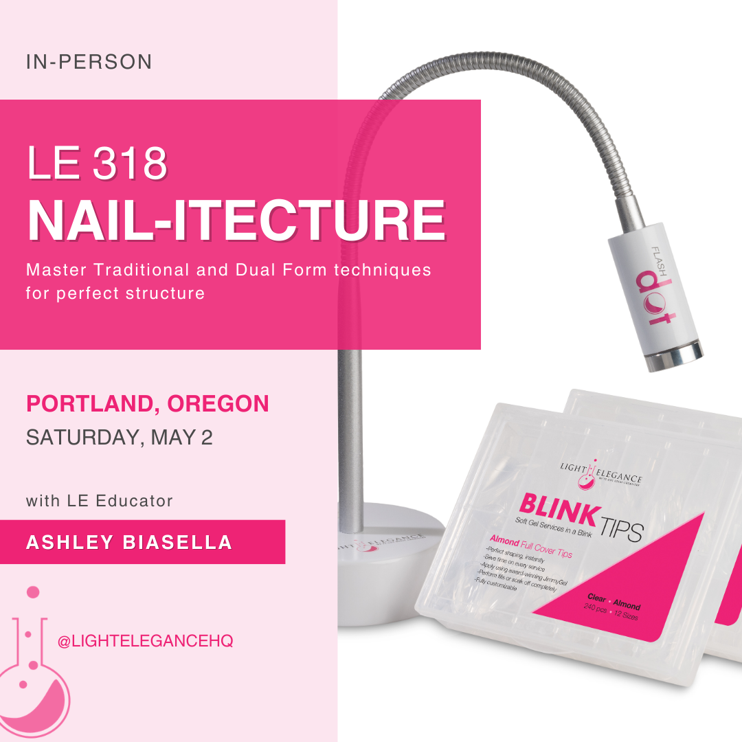 SOLD OUT ::  LE 318 : Nail-itecture 2.0 - Mastering Traditional & Dual Forms | May 2, 2026 | Portland, Oregon