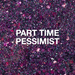 Part Time Pessimist Glitter Gel 10 ml